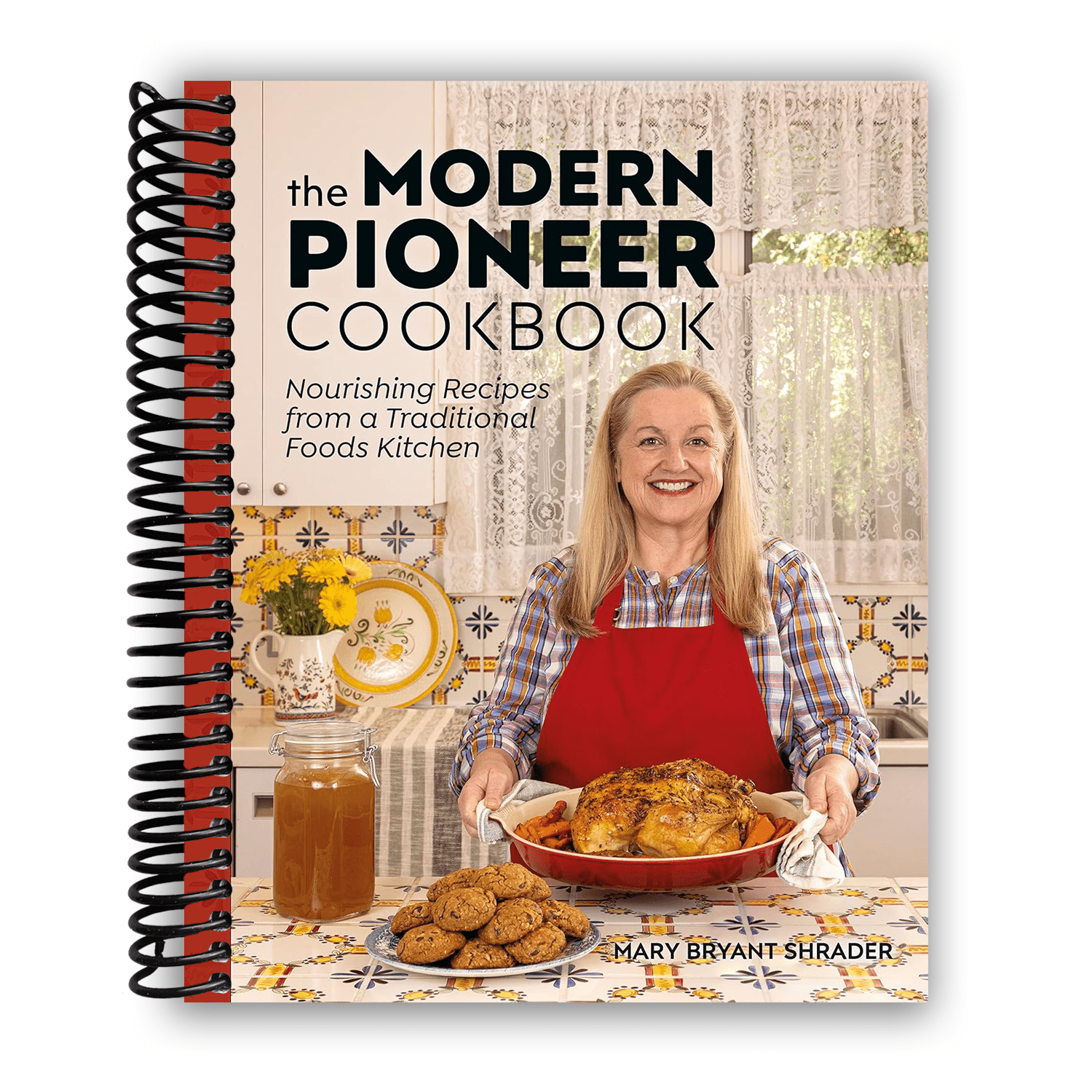 The Modern Pioneer Cookbook: Nourishing Recipes From a Traditional ...