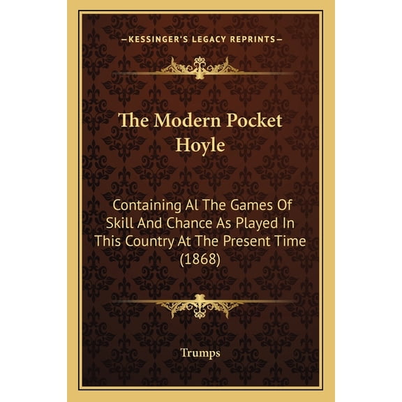 The Modern Pocket Hoyle: Containing Al the Games of Skill and Chance as Played in This Country at the Present Time (1868)
