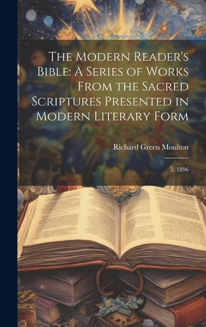 Modern Reader The Modern Reader's Bible: A Series of Works From the Sacred Scriptures ...