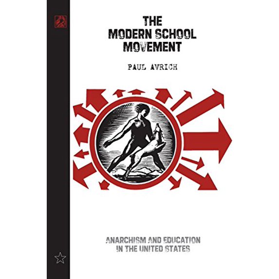 Pre-Owned The Modern School Movement: Anarchism and Education in the United States (Paperback) 1904859097 9781904859093
