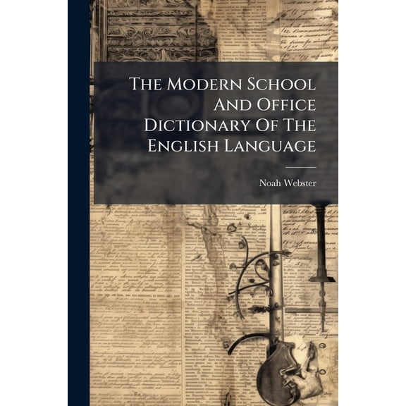The Modern School And Office Dictionary Of The English Language (Paperback)