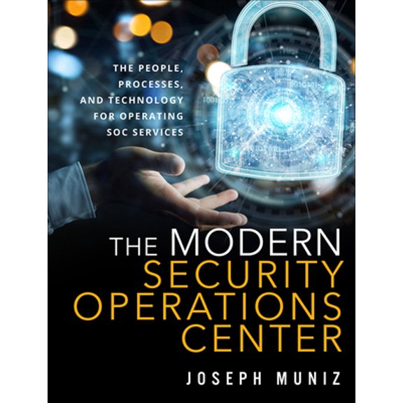 Pre-Owned The Modern Security Operations Center (Paperback) 0135619858 9780135619858