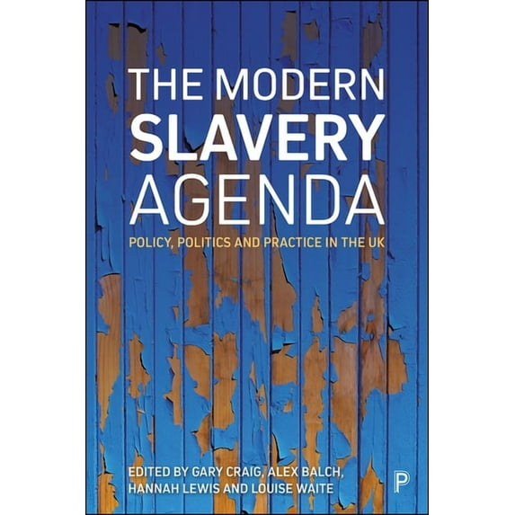 The Modern Slavery Agenda: Policy, Politics and Practice, (Paperback)