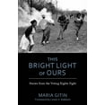 thumbnail image 1 of The Modern South: This Bright Light of Ours : Stories from the Voting Rights Fight (Paperback), 1 of 1