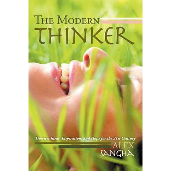The Modern Thinker: Timeless Ideas, Inspiration, and Hope for the 21st Century
