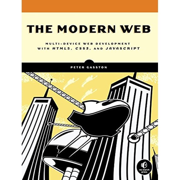 Pre-Owned The Modern Web: Multi-Device Web Development with HTML5, CSS3, and JavaScript (Paperback) 1593274874 9781593274870