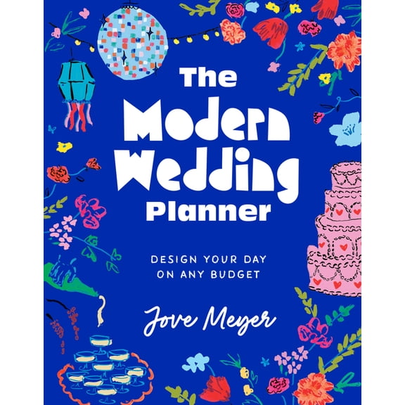 The Modern Wedding Planner: Design Your Day on Any Budget, (Paperback)