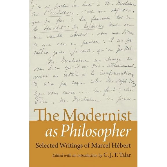 The Modernist As Philosopher: Selected Writings Of Marcel Hbert