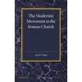 thumbnail image 1 of The Modernist Movement in the Roman Church: Its Origins and Outcome, (Paperback), 1 of 1