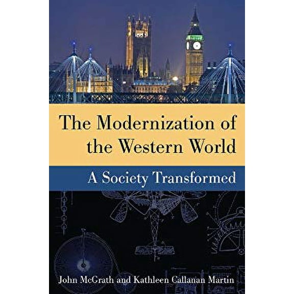 Pre-Owned The Modernization of the Western World: A Society Transformed (Paperback) 0765639483 9780765639486