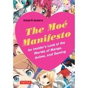 Tuttle Specials The Moe Manifesto An Insiders Look at the Worlds of Manga, Anime, and Gaming, Paperback