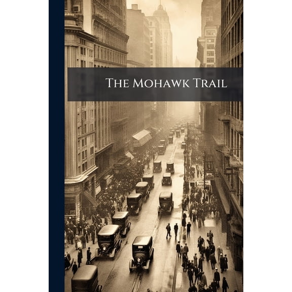 The Mohawk Trail (Paperback)