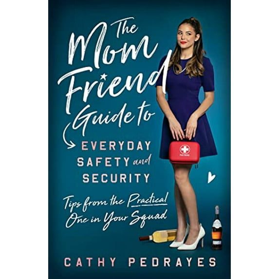 Pre-Owned The Mom Friend Guide to Everyday Safety and Security: Tips from the Practical One in Your Squad Paperback