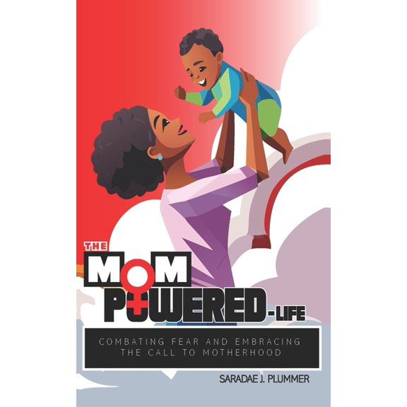 The MomPowered Life: Combating Fear and Embracing the Call to Motherhood, (Paperback)