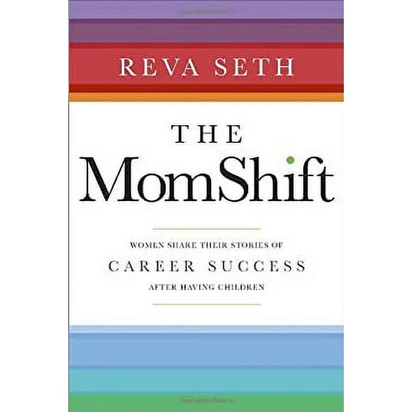 Pre-Owned The MomShift : Women Share Their Stories of Career Success after Having Children 9780345812643 Used