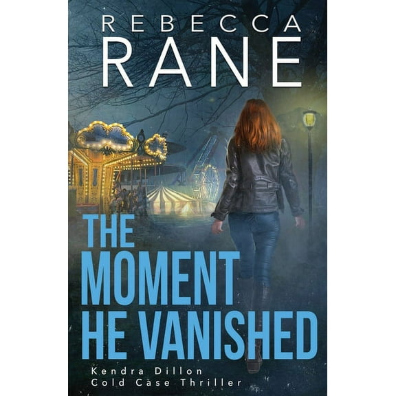 Kendra Dillon Cold Case Thriller: The Moment He Vanished (Paperback)
