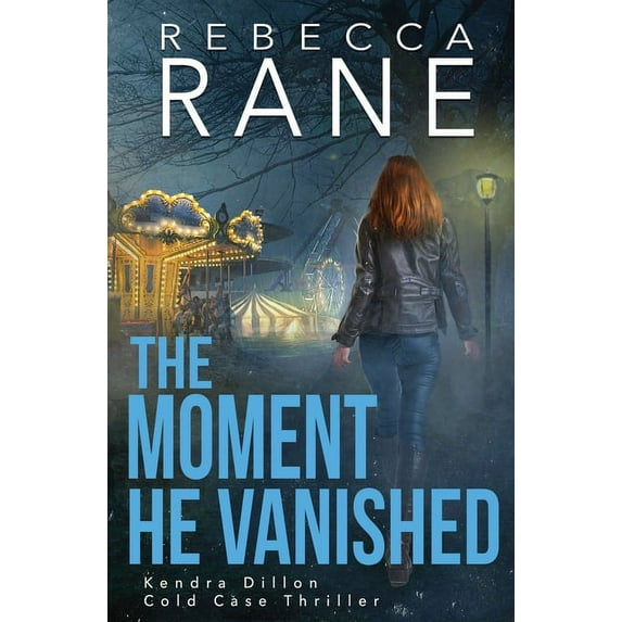 Kendra Dillon Cold Case Thriller: The Moment He Vanished (Paperback)