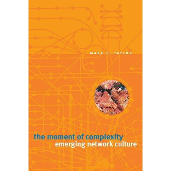 The Moment of Complexity : Emerging Network Culture (Paperback)