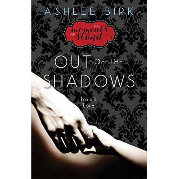 Pre-Owned The Moments We Stand: Out of the Shadows: Book 2 (Paperback) 0990481034 9780990481034