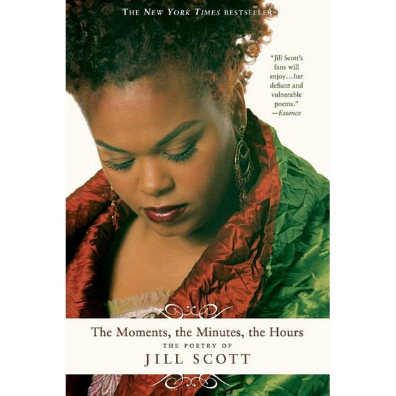 The Moments, the Minutes, the Hours : The Poetry of Jill Scott (Paperback)