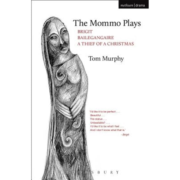 Pre-Owned Mommo Plays : Brigit / Bailegangaire / a Thief of a Christmas, Paperback by Murphy, Tom, ISBN 1474218105, ISBN-13 9781474218108