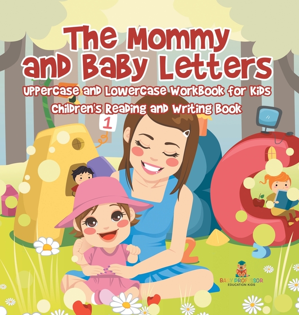 The Mommy and Baby Letters - Uppercase and Lowercase Workbook for Kids Children's Reading and Writing Book, (Hardcover)