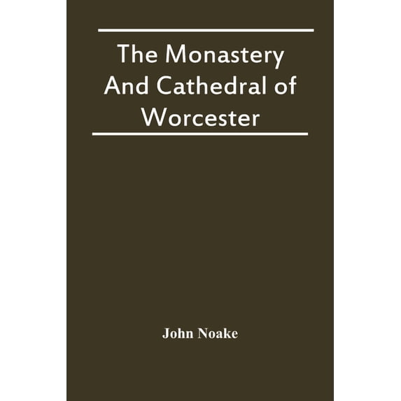 The Monastery And Cathedral Of Worcester, (Paperback)