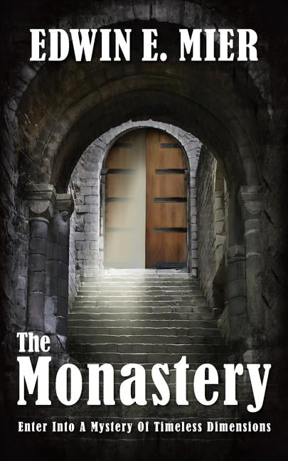 The Monastery: Enter Into a Mystery of Timeless Dimensions Paperback