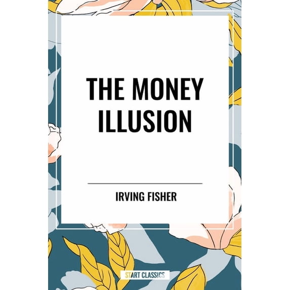 Money Illusion, (Hardcover)