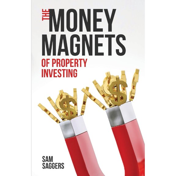 The Money Magnets Of Property Investing (Paperback)