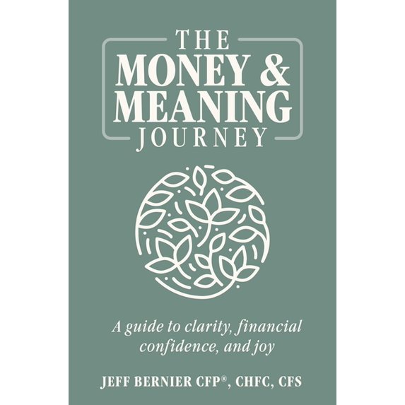 The Money & Meaning Journey: A Guide to Clarity, Financial Confidence, and Joy, (Hardcover)