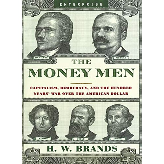 Pre-Owned Money Men: Capitalism, Democracy, and the Hundred Years' War Over the American Dollar (Paperback) 0393330508 9780393330502