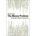 thumbnail image 1 of The Money Problem : Rethinking Financial Regulation (Paperback), 1 of 1