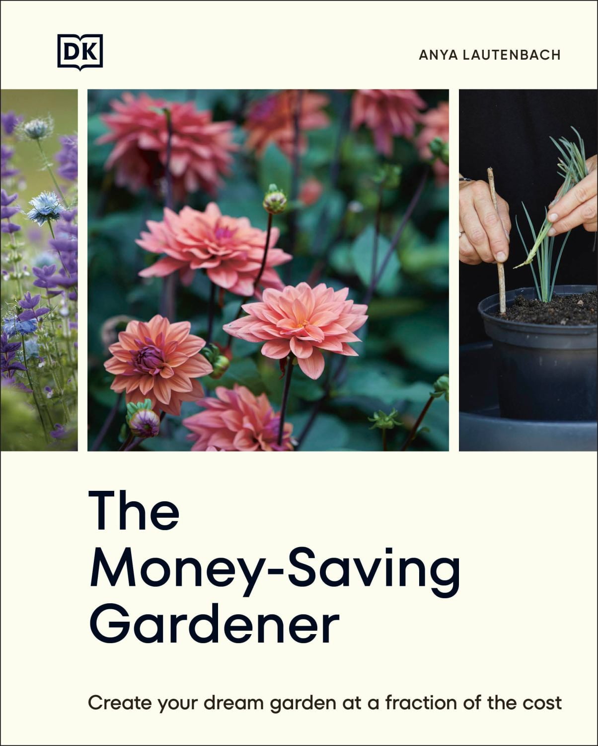 The Money-Saving Gardener: Create Your Dream Garden at a Fraction of the Cost: the SUNDAY TIMES BESTSELLER (Hardcover)