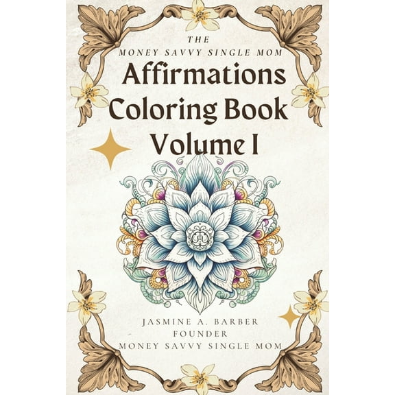 The MoneySavvy Single Mom Affirmations Coloring Book Volume I, (Paperback)