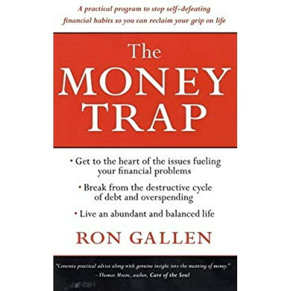 Pre-Owned The Money Trap: A Practical Program to Stop Self-Defeating Financial Habits So You Can Reclaim Your Grip on Life (Paperback) 0060936320 9780060936327