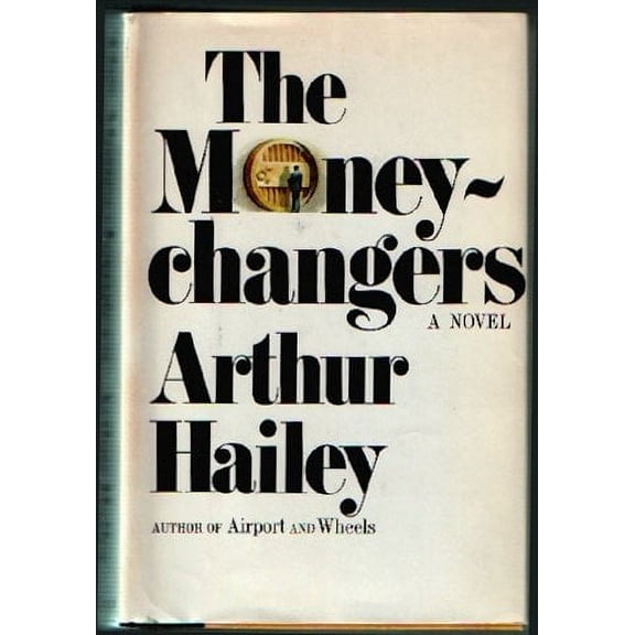 Pre-Owned The Moneychangers (Hardcover) 0385008961 9780385008969