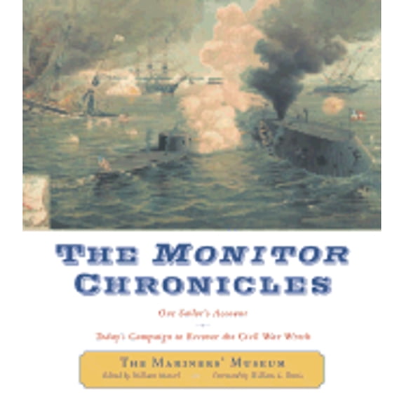 Pre-Owned The Monitor Chronicles : One Sailor's Account. Today's Campaign to Recover the Civil War Wreck (Hardcover)