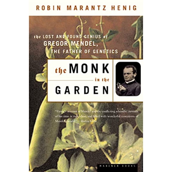 Pre-Owned The Monk in the Garden: The Lost and Found Genius of Gregor Mendel, the Father of Genetics (Paperback) 0618127410 9780618127412