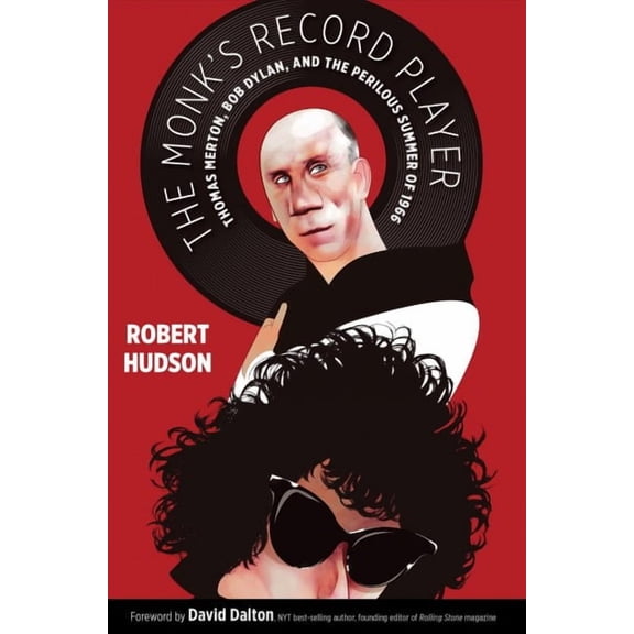 The Monk's Record Player : Thomas Merton, Bob Dylan, and the Perilous Summer of 1966 (Paperback)