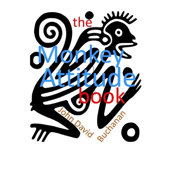 The Monkey Attitude Book: The Monkey Attitude Book (Paperback)