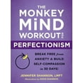 thumbnail image 1 of Pre-Owned The Monkey Mind Workout for Perfectionism: Break Free from Anxiety and Build Self-Compassion in 30 Days! (Paperback) 1684037212 9781684037216, 1 of 1