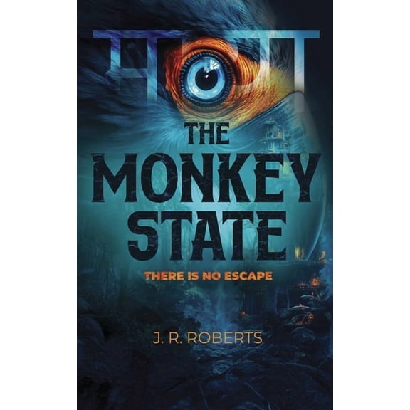The Monkey State Trilogy The Monkey State: A gripping dystopian fantasy novel, Book 1, (Paperback)