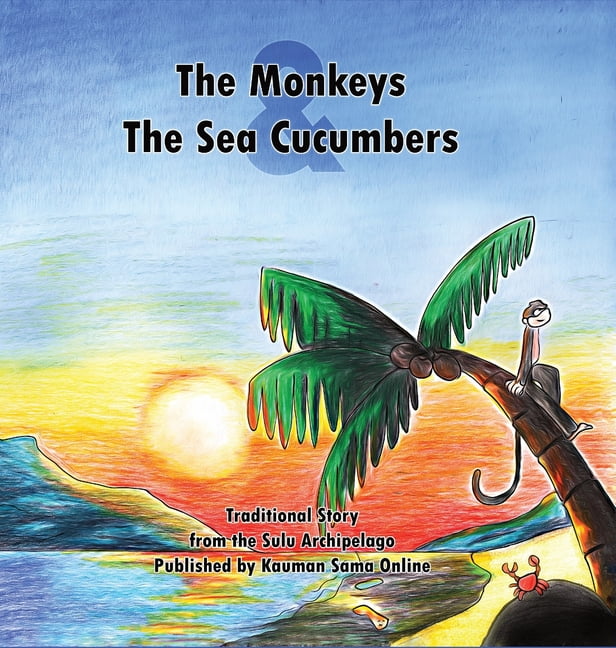 Sama Stories The Monkeys and the Sea Cucumbers, Book 2, (Hardcover)