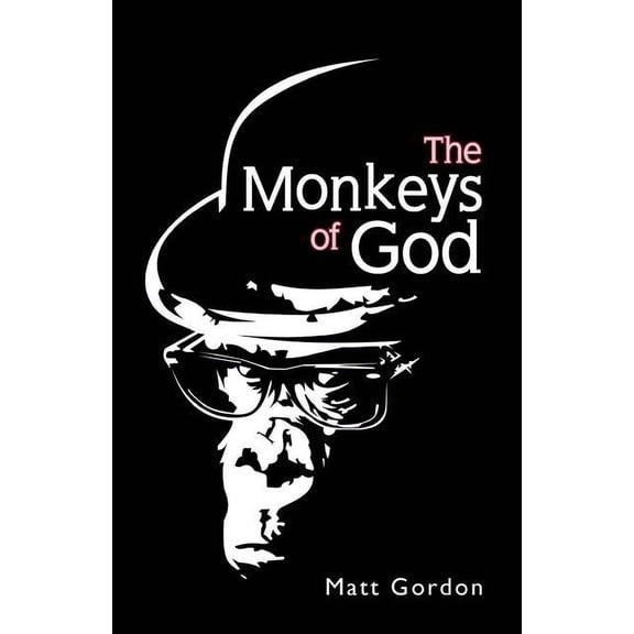 The Monkeys of God (Paperback)