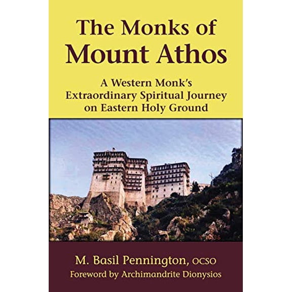Pre-Owned The Monks of Mount Athos: A Western Monks Extraordinary Spiritual Journey on Eastern Holy Ground (Paperback) 1893361780 9781893361782