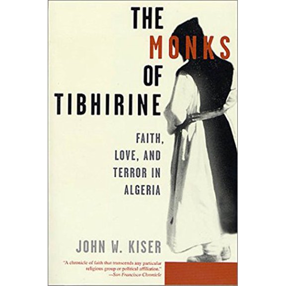 Pre-Owned The Monks of Tibhirine: Faith, Love, and Terror in Algeria (Paperback) 0312302940 9780312302948