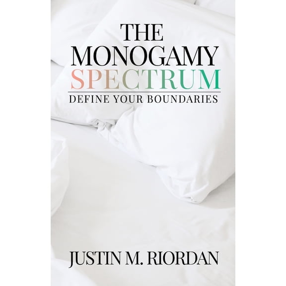 The Monogamy Spectrum: Define Your Boundaries, (Paperback)