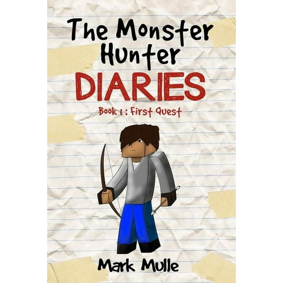 The Monster Hunter Diaries The Monster Hunter Diaries Book 1: First Quest, (Paperback)