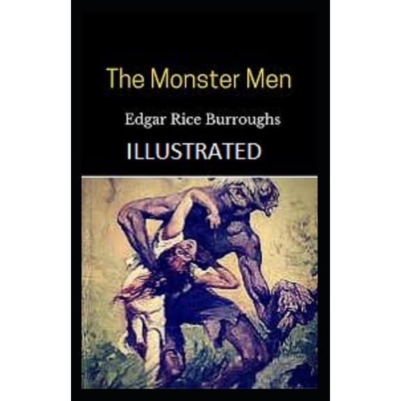 The Monster Men Illustrated
